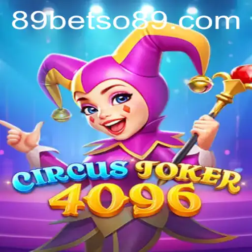 Exploring the Exciting World of CircusJoker4096 and the Rise of Betso89